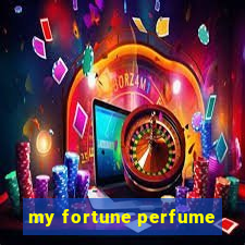 my fortune perfume